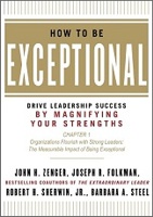 How to Be Exceptional: Drive Leadership Success by Magnifying Your Strengths